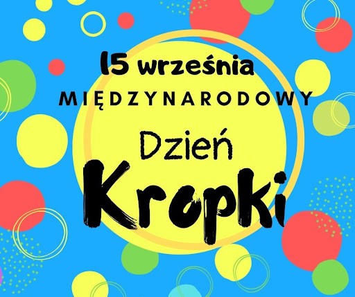 Międzynarodowy Dzień Kropki - Zespół Szkolno-Przedszkolny w Kaliszkach