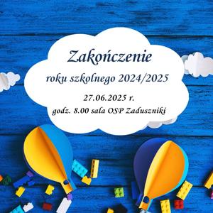 zakończenie roku szkolnego 2024/2025, godz. 8.00 sala OSP Zaduszniki