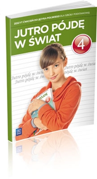 okladka Jutro pójdę w świat. Klasa 4. Zeszyt ćwiczeń. Język polski. Szkoła podstawowa.